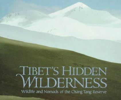 Hardcover Tibet's Hidden Wilderness: Wildlife and Nomads of the Chang Tang Reserve Book