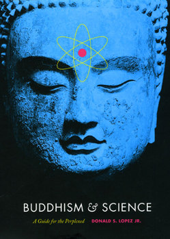 Hardcover Buddhism & Science: A Guide for the Perplexed Book