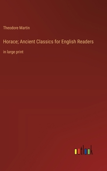 Hardcover Horace; Ancient Classics for English Readers: in large print Book