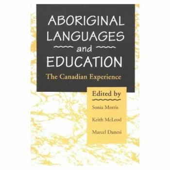 Paperback Aboriginal Languages and Education: The Canadian Experience Book