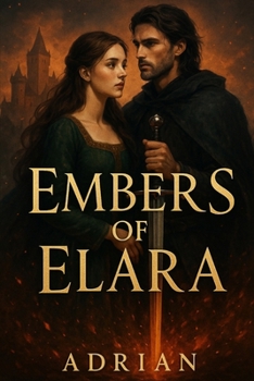 Paperback Embers of Elara: A Tale of War, Destiny, and Forbidden Love Book