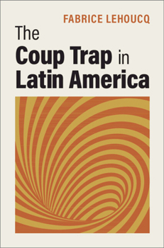 Hardcover The Coup Trap in Latin America Book