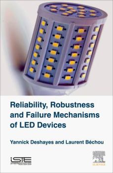 Hardcover Reliability, Robustness and Failure Mechanisms of Led Devices: Methodology and Evaluation Book