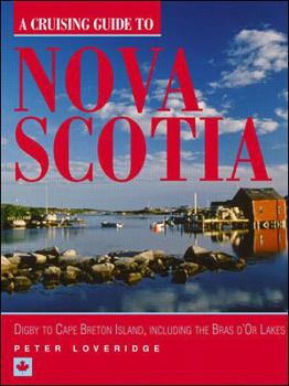 Hardcover A Cruising Guide to Nova Scotia: Digby to Cape Breton Island, Including the Bras D'Or Lakes Book