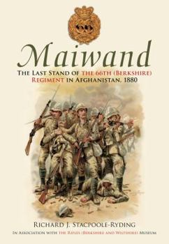 Paperback Maiwand: The Last Stand of the 66th (Berkshire) Regiment Afghanistan, 1880 Book