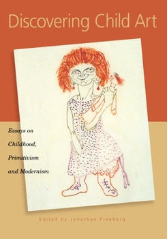 Paperback Discovering Child Art: Essays on Childhood, Primitivism, and Modernism Book