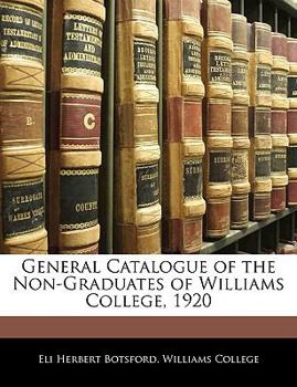 Paperback General Catalogue of the Non-Graduates of Williams College, 1920 Book