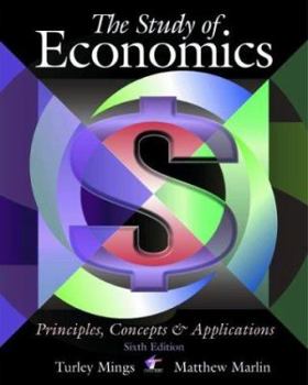 Hardcover The Study of Economics: Principles, Concepts and Applications Book