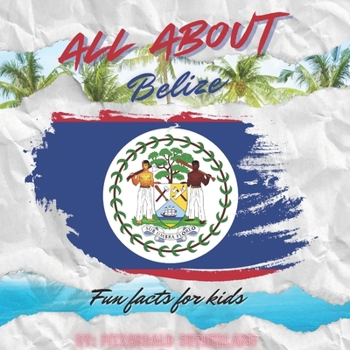 Paperback All About Belize: Fun Facts For Kids Book