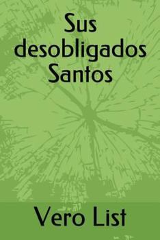 Paperback Sus desobligados Santos [Spanish] Book