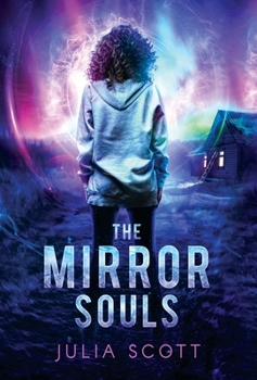 The Mirror Souls (The Mirror Souls Trilogy) - Book #1 of the Mirror Souls Trilogy