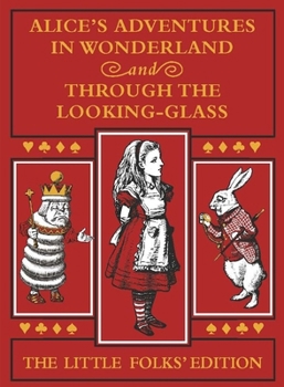 Hardcover Alice's Adventures in Wonderland and Through the Looking-Glass: The Little Folks Edition Book