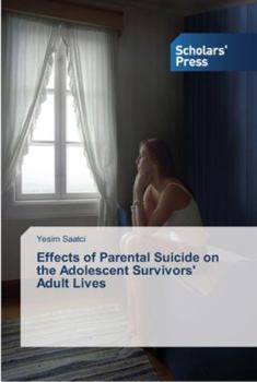 Paperback Effects of Parental Suicide on the Adolescent Survivors' Adult Lives Book