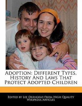 Adoption : Different Types, History and Laws That Protect Adopted Children