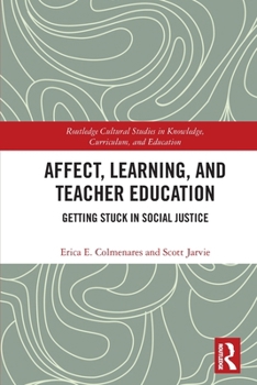 Paperback Affect, Learning, and Teacher Education: Getting Stuck in Social Justice Book