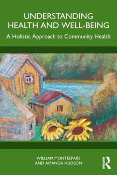 Paperback Understanding Health and Well-Being: A Holistic Approach to Community Health Book