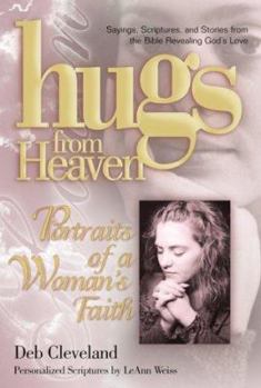 Hardcover Hugs/Heaven - A Woman's Faith: Sayings, Scriptures, and Stories from the Bible Revealing God's Love Book