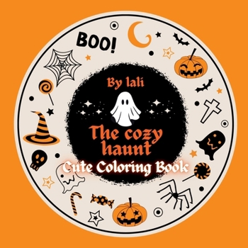 THE COZY HAUNT : CUTE COLORING BOOK: FOR ADULT