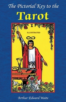 The Pictorial Key To The Tarot Illustrated