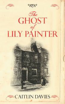 Paperback The Ghost of Lily Painter. Caitlin Davies Book