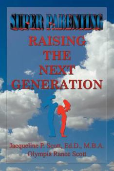 Paperback SUPER Parenting: Raising the Next Generation Book