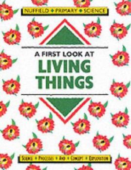 Paperback Nuffield Primary Science Key Stage 1 Pupil's Book: A First Look at Living Things (Nuffield Primary Science) Book