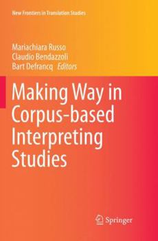 Paperback Making Way in Corpus-Based Interpreting Studies Book