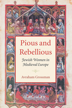 Paperback Pious and Rebellious: Jewish Women in Medieval Europe Book