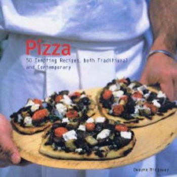 Paperback Pizza : 50 Tempting Recipes, Both Traditional and Contemporary Book