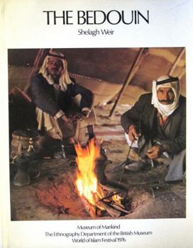 Paperback The Bedouin: Aspects of the material culture of the Bedouin of Jordan : World of Islam Festival 1976 Book