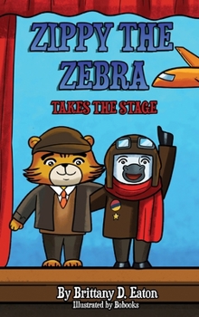 Hardcover Zippy The Zebra Takes The Stage Book