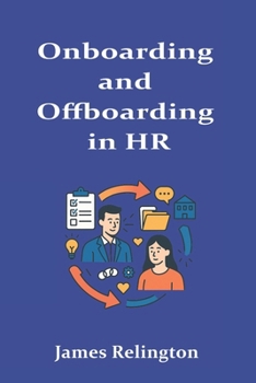 Onboarding and Offboarding in HR: Creating Positive Employee Transitions