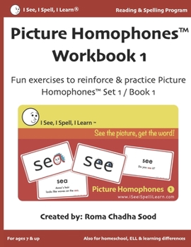 Paperback Picture Homophones(TM) Workbook 1 (I See, I Spell, I Learn(R) - Reading & Spelling Program): Fun exercises to practice Picture Homophones Set 1 / Book