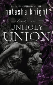 Unholy Union - Book #1 of the Unholy Union