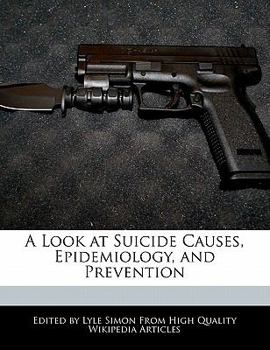 Paperback A Look at Suicide Causes, Epidemiology, and Prevention Book