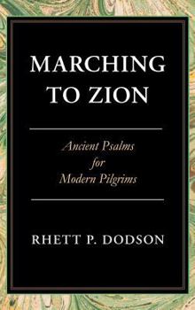 Marching to Zion: Ancient Psalms for Modern Pilgrims