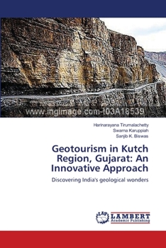 Geotourism in Kutch Region, Gujarat: An Innovative Approach: Discovering India's geological wonders