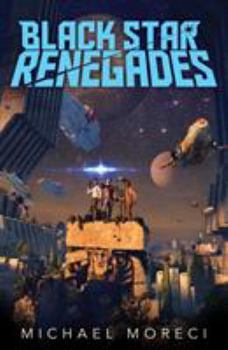 Black Star Renegades - Book #1 of the Black Star Renegades