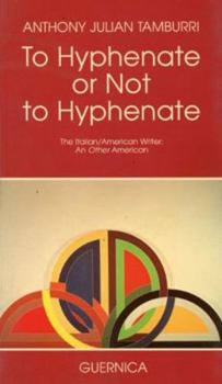 Paperback To Hyphenate or Not to Hyphenate: The Italian-American Writer Book