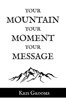 Paperback Your Mountain, Your Moment, Your Message Book