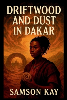 Paperback Driftwood and Dust in Dakar Book