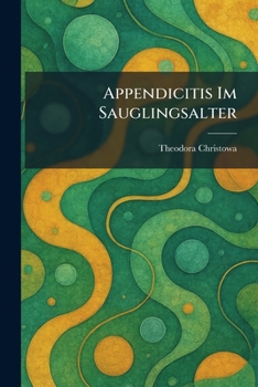 Paperback Appendicitis Im Sauglingsalter [German] Book