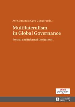 Hardcover Multilateralism in Global Governance: Formal and Informal Institutions Book