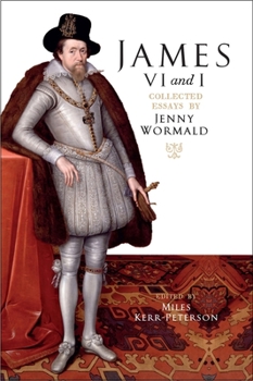 Hardcover James VI and I: Collected Essays by Jenny Wormald Book