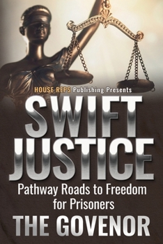 Paperback Swift Justice: Pathway Roads to Freedom for Prisoners Book