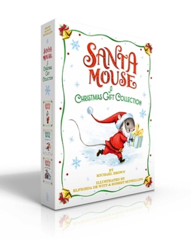 Hardcover Santa Mouse a Christmas Gift Collection (Boxed Set): Santa Mouse; Santa Mouse, Where Are You?; Santa Mouse Finds a Furry Friend Book