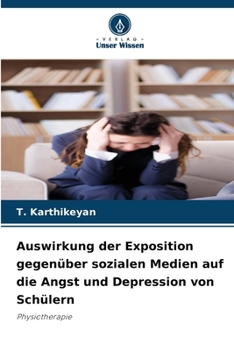 Paperback Auswirkung der Exposition gegenüber sozialen Medien auf die Angst und Depression von Schülern [German] Book