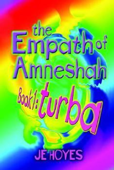 Paperback The Empath of Amneshah. Book One: Turba Book