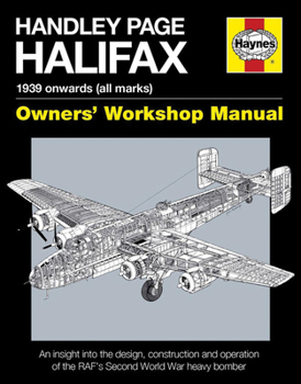 Handley Page Halifax: 1939 onwards - Book  of the Haynes Owners' Workshop Manual