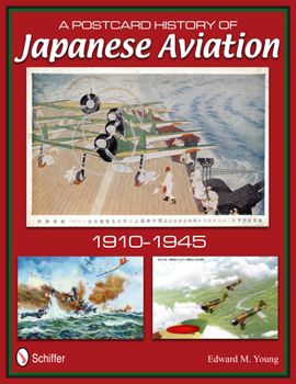 Hardcover A Postcard History of Japanese Aviation: 1910-1945 Book